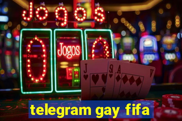 telegram gay fifa